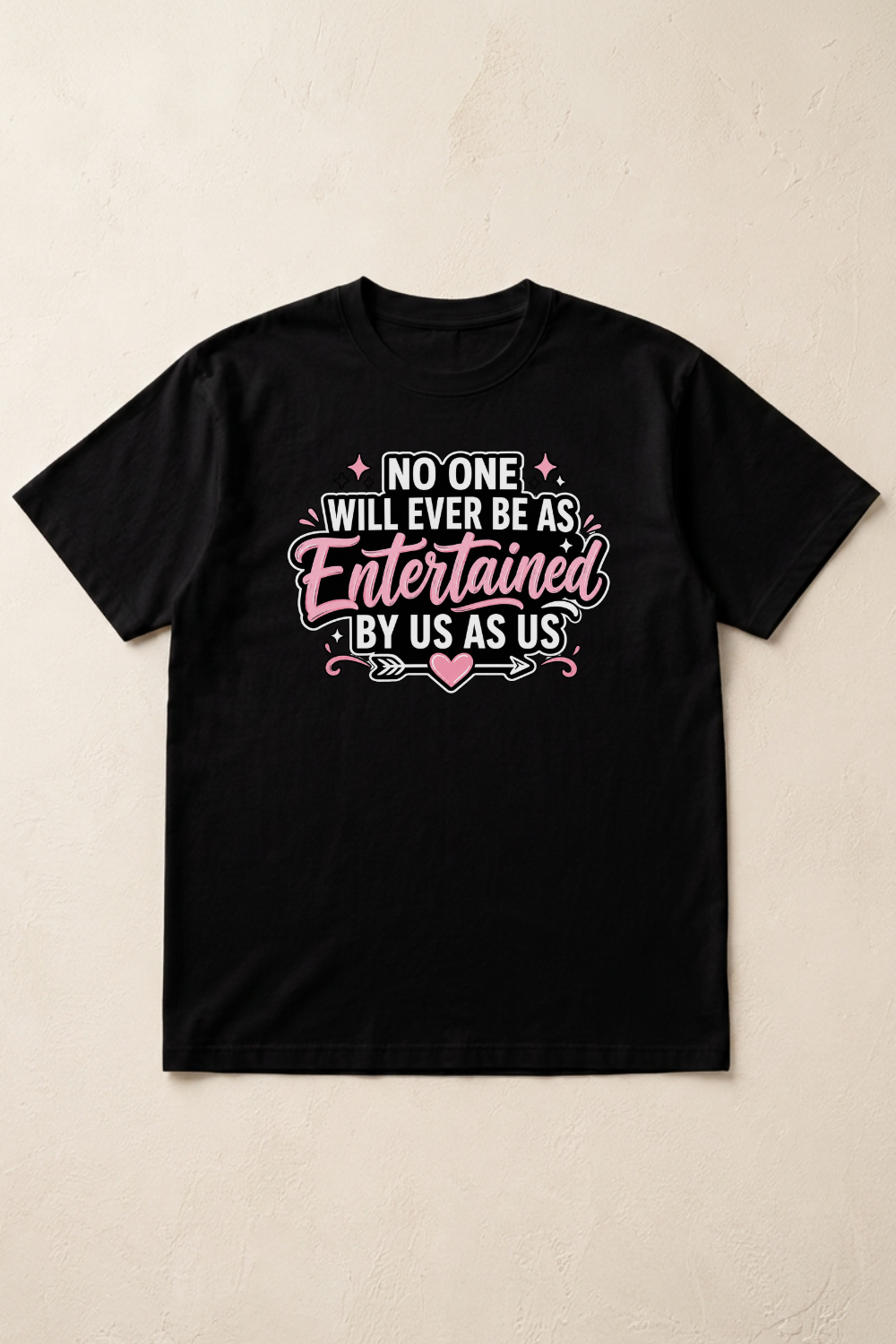 Entertained by Us as Us T-Shirt
