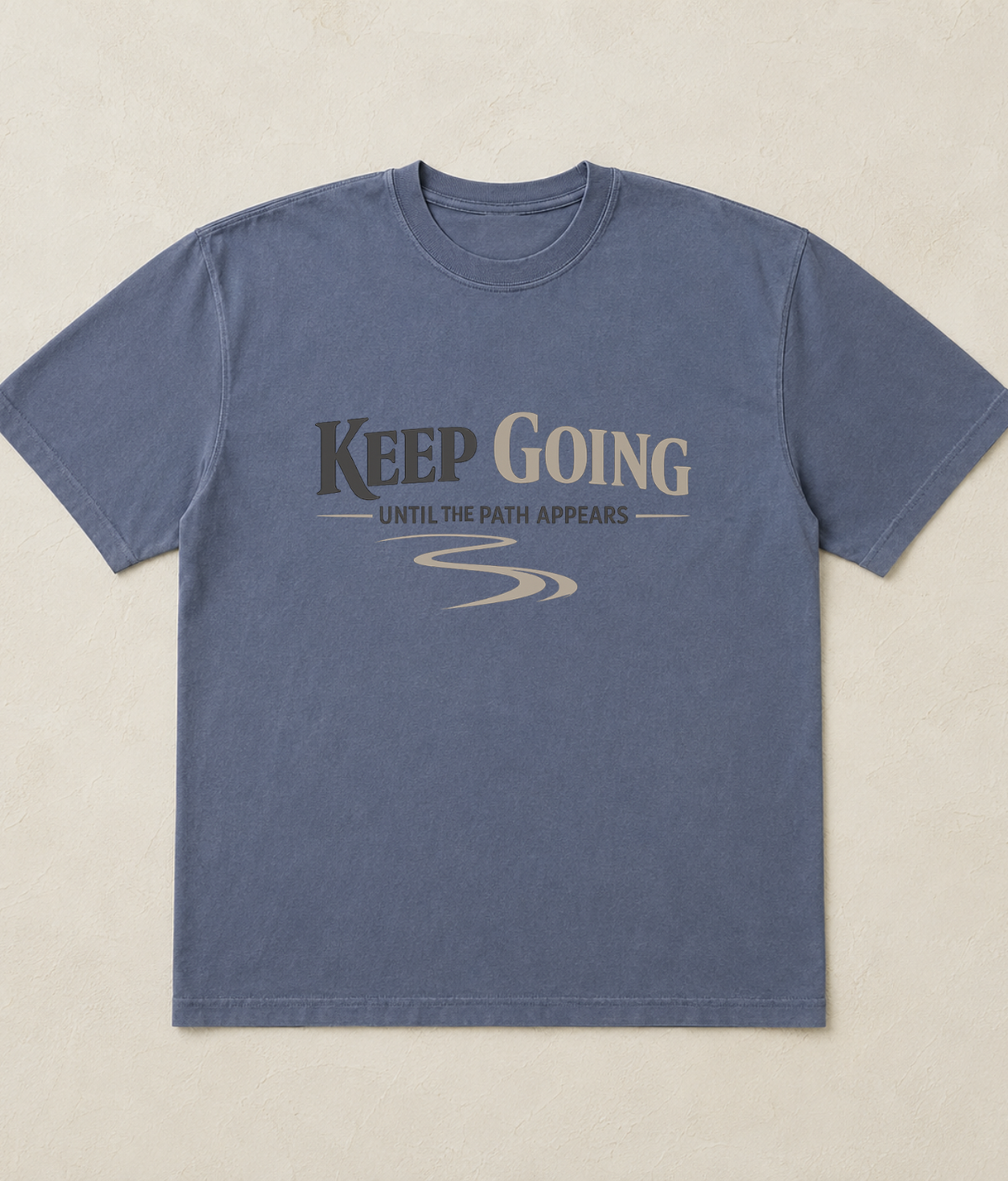 Keep Going Until the Path Appears T-Shirt